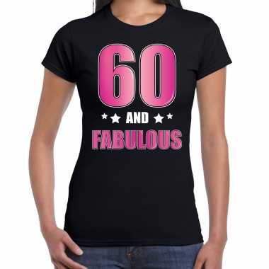 60 and fabulous verjaardag kado shirt / kleding 60 jaar zwart voor dames
