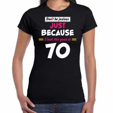Dont be jealous just because i look this good at 70 t-shirt - 70 jaar verjaardag shirt zwart voor dames