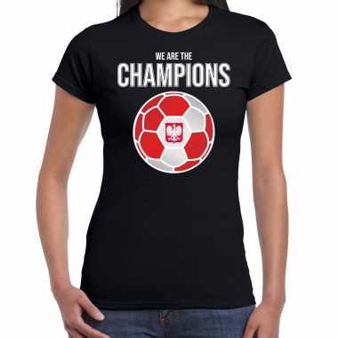 Ek / wk voetbal shirt polen fan we are the champions zwart voor dames