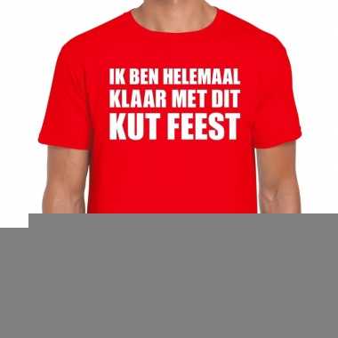 Fun t-shirt ik ben helemaal klaar met dit kut feest rood voor heren