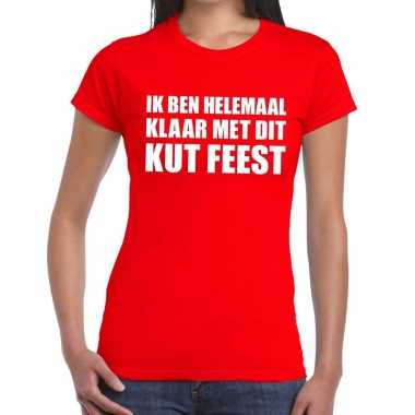 Ik ben helemaal klaar met dit kutfeest fun t-shirt voor dames rood