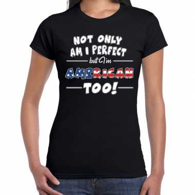 Not only perfect but american / amerika too fun cadeau shirt voor dames