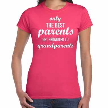 Only the best parents get promoted to grandparents t-shirt fuchsia roze voor dames - cadeau aankondiging zwangerschap