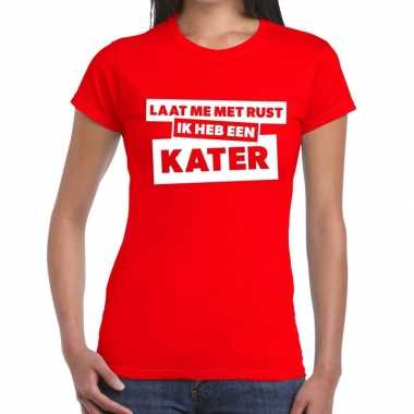 Rood feest t-shirt laat me met rust ik heb een kater rood voor dames