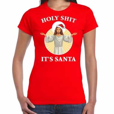 Rood kerstshirt / kerstkleding holy shit its santa voor dames