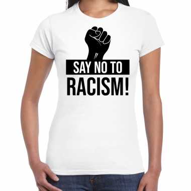 Say no to racism politiek protest / betoging shirt anti discriminatie wit voor dames