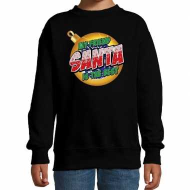 Zwarte kersttrui / kerstkleding my friend santa is the best voor kinderen