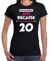 Dont be jealous just because i look this good at 20 t-shirt 20 jaar verjaardag shirt zwart voor dames