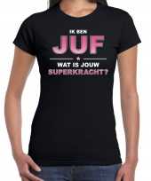 Ik ben juf wat is jouw superkracht t-shirt zwart voor dames juffrouw cadeau shirt