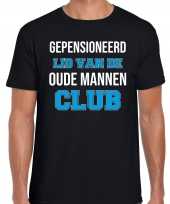 Pensioen kado shirt kleding gepensioneerd lid van de oude mannen club zwart voor heren