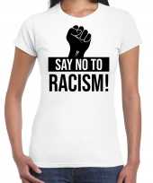 Say no to racism politiek protest betoging shirt anti discriminatie wit voor dames