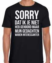 Sorry dat ik je niet heb gehoord fun tekst cadeau t-shirt zwart voor heren