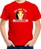 We are the champions rood fan shirt kleding belgie supporter ek wk voor kinderen